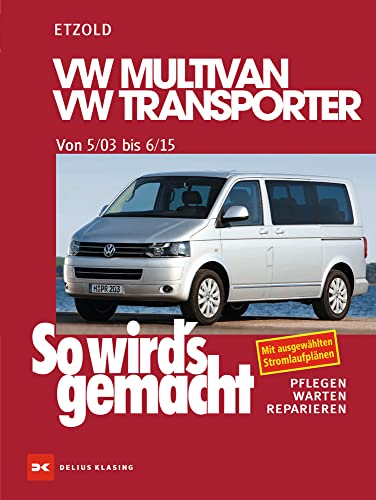 VW Multivan / VW Transporter T5 115-235 PS, Diesel 84-174 PS 5/03-6/15: So wird´s gemacht - Band 134